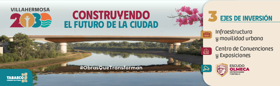 Villahermosa 2030 Construyendo el futuro de la ciudad